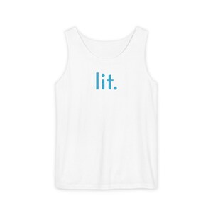 Chic Tank Top, Lit Attitude Inspired Shirt, Unisex Garment-Dyed Tank, Funny Sleeveless Tee, Simple Graphic Tank, Trendy Muscle Tank,