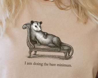 Funny Possum Vintage Shirt I Am Doing the Bare Minimum Tee Funny Possum Shirt Cottagecore Woodland Possum Top Weird Shirt Weird Humor