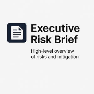 Może przedstawiać: Białe tło z czarnym tekstem "Executive Risk Brief". Poniżej znajduje się "High-level overview of risks and mitigation". Ciemnoniebieski kwadrat z białą ikoną dokumentu znajduje się w lewym górnym rogu.
