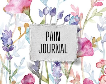 May include: A watercolor-style journal cover with the text "PAIN JOURNAL" on a torn paper background. The design features a floral arrangement with pink, purple, and blue flowers and the words "BLOOM WHERE YOU ARE PLANTED" at the top.