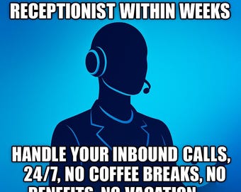 Puede incluir: Una ilustración azul y negra de una persona con auriculares con el texto "HAVE A FULLY OPERATIONAL RECEPTIONIST WITHIN WEEKS HANDLE YOUR INBOUND CALLS, 24/7, NO COFFEE BREAKS, NO BENEFITS, NO VACATION".