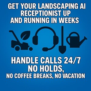 May include: A blue and white meme with the text "GET YOUR LANDSCAPING AI RECEPTIONIST UP AND RUNNING IN WEEKS HANDLE CALLS 24/7 NO HOLDS, NO COFFEE BREAKS, NO VACATION". The text is surrounded by icons of a lawnmower, a headset, a shovel, and a watering can.