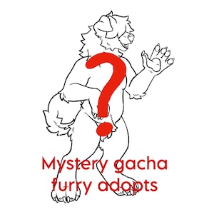 May include: Line art illustration of a furry character with a red question mark over its body. The text "Mystery gacha furry adopts" is below the character, indicating a mystery adoptable theme.