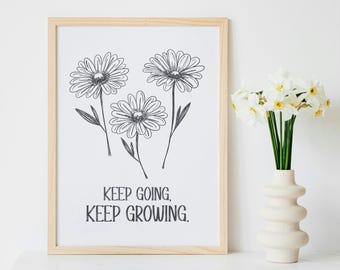 Keep Going, Keep Growing - Inspiring Digital Download - Hand-drawn Motivational Poster