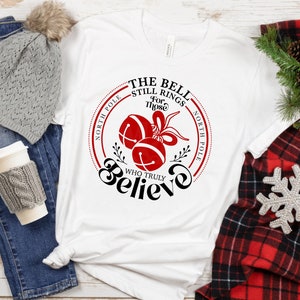 DTF Print Transfers | Ready To Press | The Bell Still Rings For Those Who Truly Believe | Bells | Polar Express
