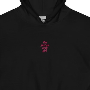 I&#39;m Just an Arab Girl Hoodie – Embroidered Middle Eastern Hoodie | Gift | Arabic Streetwear for Women | Muslim Girl Pride | Free Palestine