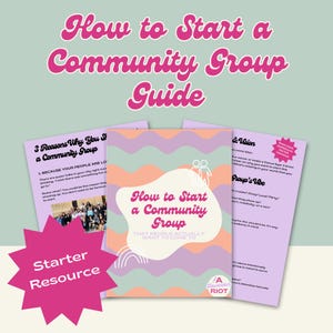 May include: A pink and purple guide with the title "How to Start a Community Group" and the subtitle "That People Actually Want to Come To". The guide includes a section titled "3 Reasons Why You Should Start a Community Group" and a section titled "Starter Resource".