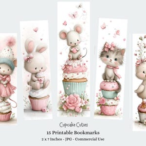 May include: A collection of 15 printable bookmarks, each 5 x 18 cm, showcasing cute animals on cupcakes. The designs feature a mouse, bunny, mouse, kitten, and duck, with pastel colours and floral details. The text reads "Cupcake Cuties".
