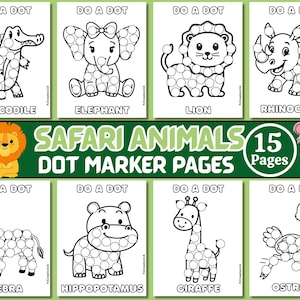 May include: A set of 15 dot marker pages featuring safari animals. Each page has a different animal, including a crocodile, elephant, lion, rhinoceros, zebra, hippopotamus, giraffe, and ostrich. The pages are designed for dot marker activities.