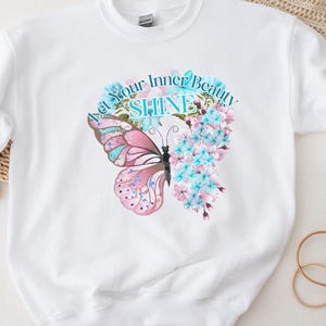 Joyful Butterfly style crewneck sweatshirt with inspirational Let Your Inner Beauty Shine quote, whimsical fairy core positivity sweater top