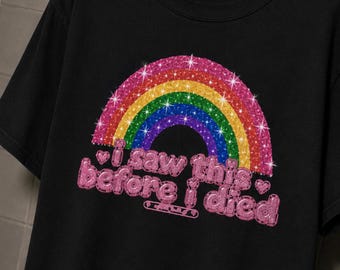 Regenboog "Ik zag dit voordat ik stierf" Sticker Y2K Guro Kawaii Kidcore Tumblr T-shirt
