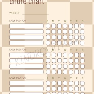 May include: A weekly chore chart with a beige and cream checkered background. The text reads WEEKLY chore chart and WEEK OF. It includes three sections for daily tasks, each with four blank lines and seven circular checkboxes labeled S M T W T F S.
