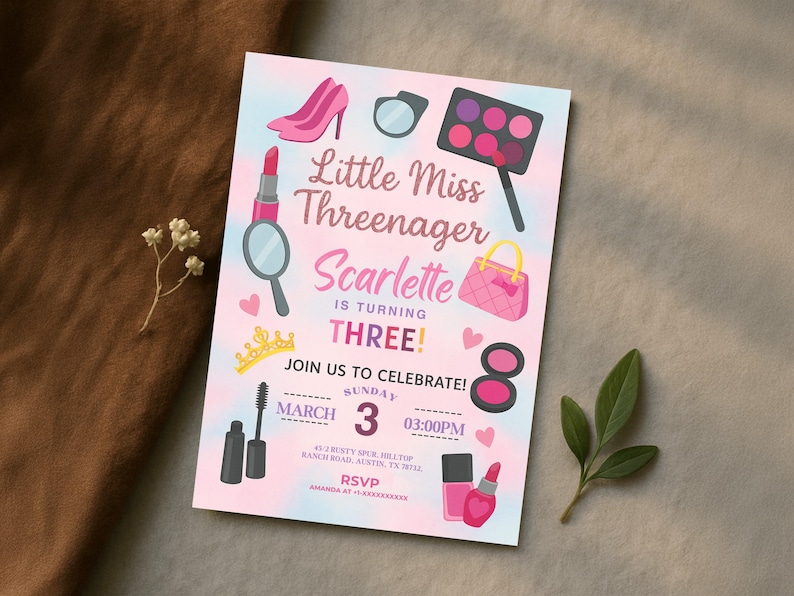 May include: A party invitation with a pink and blue watercolor background. The invitation features illustrations of makeup items and the text "Little Miss Threenager Scarlett is turning THREE!"