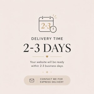 May include: A light beige graphic featuring a black calendar icon with the gold text 2-3, a clock, and the text DELIVERY TIME 2-3 DAYS. Below is the text Your website will be ready within 2-3 business days and a button with an envelope icon and text.