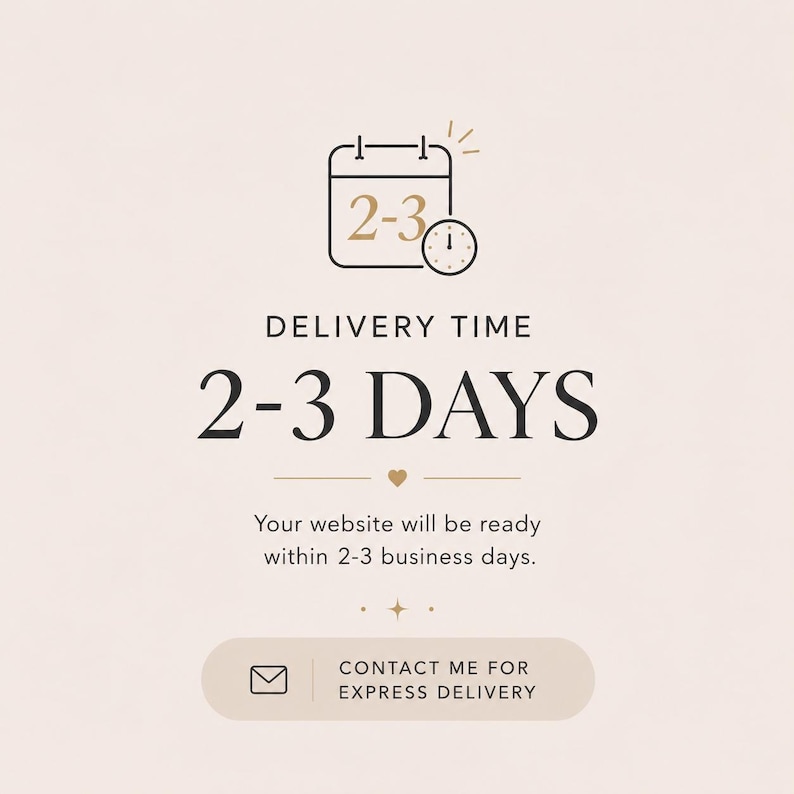 May include: A light beige graphic featuring a black calendar icon with the gold text 2-3, a clock, and the text DELIVERY TIME 2-3 DAYS. Below is the text Your website will be ready within 2-3 business days and a button with an envelope icon and text.