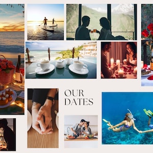 May include: A collage of romantic date ideas. Scenes include a sunset picnic with roses, couples paddleboarding, enjoying coffee, dining by candlelight, and snorkeling. The text "OUR DATES" is in the center.