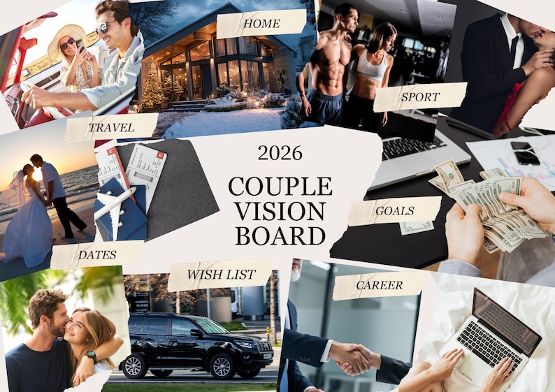 May include: A collage titled "2026 Couple Vision Board" featuring images representing travel, home, sport, dates, goals, wish list, and career. The images include a couple in a car, a house, a couple at the gym, a couple on a beach, money, a car, and a handshake.
