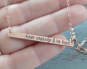 Inspirational Jewelry  Have Courage & Be Kind  Hand Stamped Bar Necklace. 14k Gold-Filled, Rose Gold-Filled or Sterling Silver.