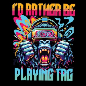 Peut inclure: Illustration graphique d'un gorille portant un casque de réalité virtuelle, avec le texte "I'D RATHER BE PLAYING TAG". Le design utilise des couleurs vives, notamment le rose, le bleu, le jaune et l'orange, sur fond noir. Le gorille rugit.