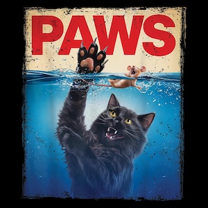 May include: A humorous graphic featuring a black cat reaching for a mouse above water, with a large paw and the word "PAWS" in red. The background is a distressed, vintage style.