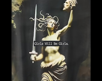 Girls Will Be Girls PNG | Medusa Feminist Empowerment Design | Mythological Woman Art | Powerful Rebellious Women Sublimation Graphic