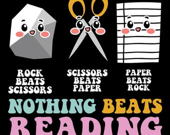 Nothing Beats Reading PNG -Cute Book Lover Sublimation -Kawaii Rock Paper Scissors Digital Download - Teacher Librarian Gift -Reading Design