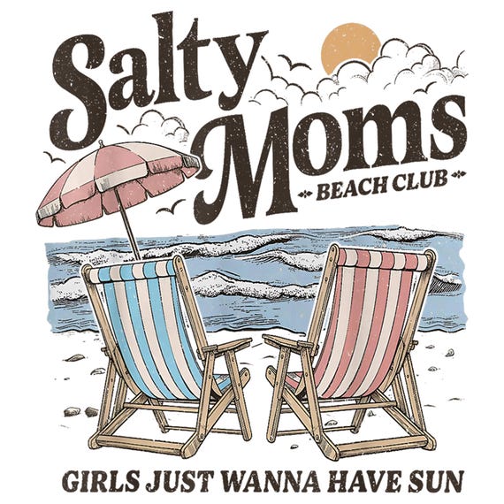 Salty Moms Beach Club PNG | Girls Just Wanna Have Sun Design | Funny Summer Cruise Squad Clipart | 2025 Family Vacation Shirt Art