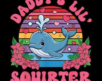 Cute Whale PNG, Daddy’s Lil' Squirter Sublimation, Funny Ocean Retro Sunset Digital Download, Kawaii Whale Clipart, Beach Aesthetic Shirt
