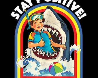 Stay Positive Shark PNG – Funny Ocean Animal T-Shirt Design, Retro Humor Sublimation, Dark Beach Joke Digital Download Graphic