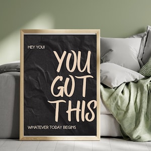 You Got This Printable Wall Art, Black Beige Motivational Quote, Empowerment Poster, Dorm Room Decor, Office Print, Digital Download