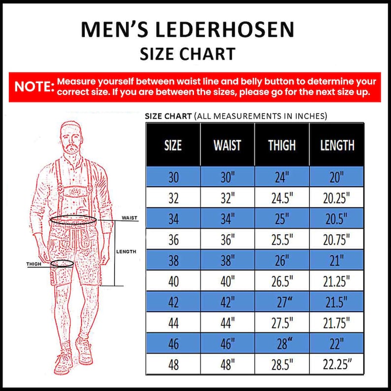 May include: A size chart for lederhosen featuring a line drawing of a person wearing the garment with labels for waist, thigh, and length. The table lists sizes from 30 to 48 with corresponding measurements in inches for waist, thigh, and length.
