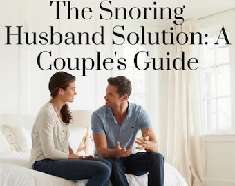 La solution pour un mari qui ronfle : un guide du couple
