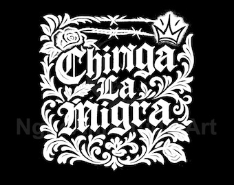Chinga La Migra - Anti ICE