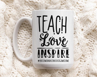 Teach Love Inspire Homeschool Mom Mug, 15oz Ceramic Coffee Cup, Tea for Mom Gift | Home Educator