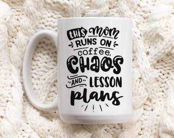 This Mom Runs on Coffee, Chaos and Lesson Plans Mug, 15oz Ceramic Coffee Cup, Tea for Mom Gift | Home Educator