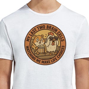 Funny Meme T-Shirt – My Last Two Brain Cells Watching Me Make Life Choices – Hamster Chicken Cartoon – Unisex Gift for Overthinkers