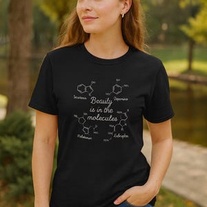 Camiseta "La belleza está en las moléculas": camiseta de biología y química, camiseta de moléculas científicas, regalo para estudiantes de medicina, camiseta divertida de bioquímica.