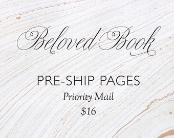 Beloved Book - Preship Pages - Priority Mail