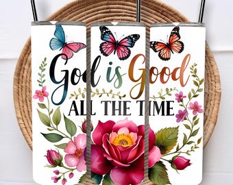 God Is Good  All The Time Tumbler Wrap 20 Oz Tumbler Wrap  Religious Tumbler Christian Tumbler Sublimation Designs Digital Download