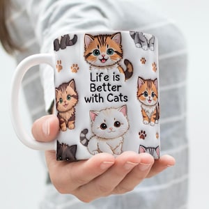 Life Is Better With Cats Inflated Cat Mug Wrap 11 Oz & 15 Oz Mug Wrap Coffee Mug Png 3D Mug Wrap Sublimation Designs Digital Download