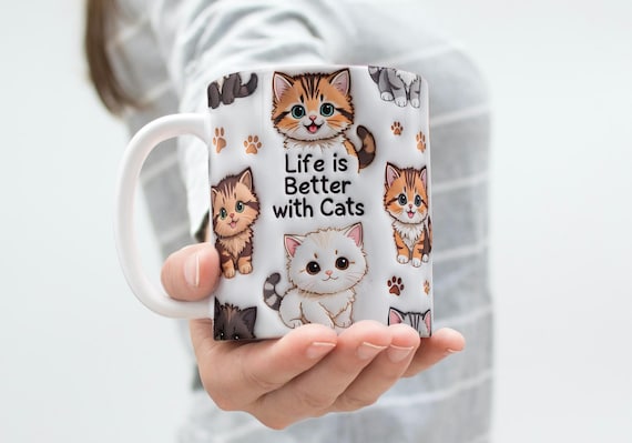 Life Is Better With Cats Inflated Cat Mug Wrap 11 Oz & 15 Oz Mug Wrap Coffee Mug Png 3D Mug Wrap Sublimation Designs Digital Download