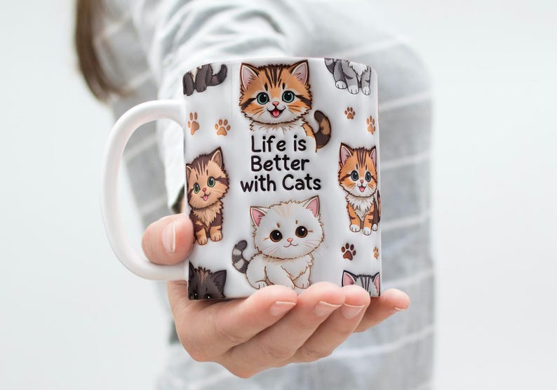 Life Is Better With Cats Inflated Cat Mug Wrap 11 Oz & 15 Oz Mug Wrap Coffee Mug Png 3D Mug Wrap Sublimation Designs Digital Download