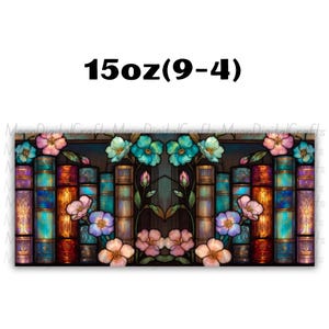Stained Glass Mug Wrap 11 Oz 15 Oz Mug Wrap Floral Bookshelf Mug Wrap Coffee Mug Png Book Lover Mug Sublimation Designs Digital Download