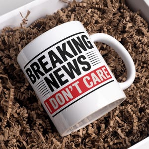 Breaking News I Don't Care Mug Wrap 11 Oz & 15 Oz Mug Wrap Coffee Mug Png Funny Quote Mug Sublimation Designs Digital Download