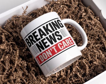 Breaking News I Don't Care Mug Wrap 11 Oz & 15 Oz Mug Wrap Kaffeetasse Png Lustiges Zitat Becher Sublimation Designs Digitaler Download