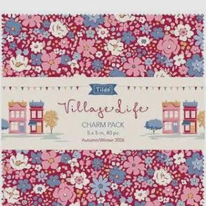 May include: A Tilda Village Life charm pack containing 40 fabric squares measuring 5 x 5 inches. The packaging features a floral pattern with pink, blue, and white flowers on a dark red background, with illustrations of houses and trees.