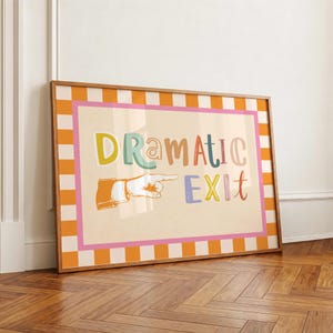 Gang dramatische uitgang kunst aan de muur, grappige portiek print, grappige gang poster, rechts dramatische uitgang typografie print, maximalist Ouote print