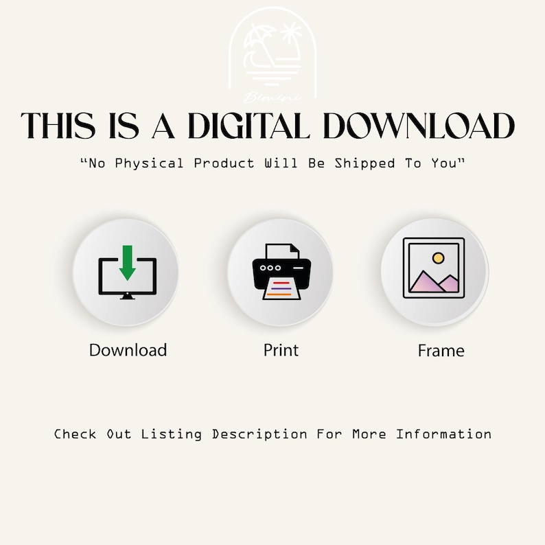 May include: A digital download graphic featuring the text THIS IS A DIGITAL DOWNLOAD and No Physical Product Will Be Shipped To You. Three circular icons illustrate the process: a computer monitor with a download arrow, a printer, and a picture frame.