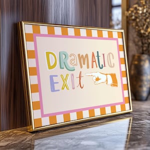 Flur Dramatischer Ausgang Wand Kunstdruck, Lustiger Eingang Druck, Lustiger Flur Druck, Linker Dramatischer Ausgang Typografie Druck, Maximalistischer Ouote Druck