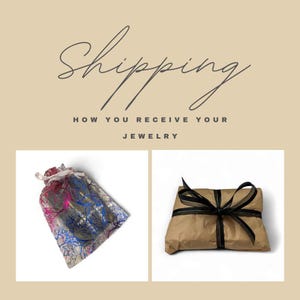 May include: The image shows two ways jewelry is packaged. One is a colorful, sheer drawstring bag. The other is a small package wrapped in brown paper and tied with black ribbon. The text at the top says "Shipping".